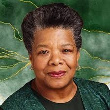 Maya Angelou